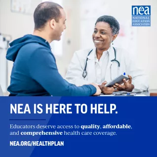 NEA is here to help. Educators deserve access to quality, affordable, and comprehensive health care coverage.