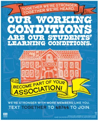 Together we're stronger. Together we're heard. Our working conditions are our student's learning conditions. Become part of your association! We're stronger when with more members like you. Text TOGETHER to 48744 to join.